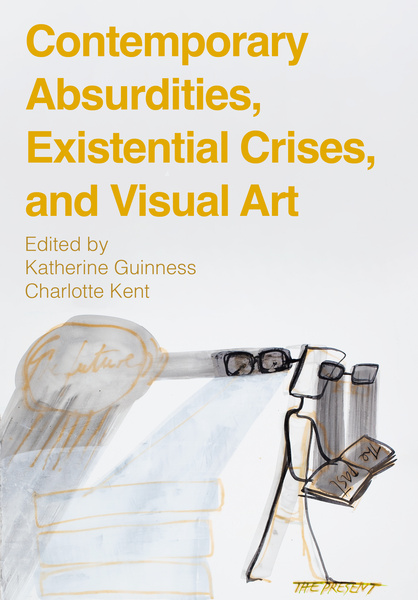 Contemporary Absurdities, Existential Crises, and Visual Art