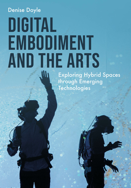 Digital Embodiment and the Arts